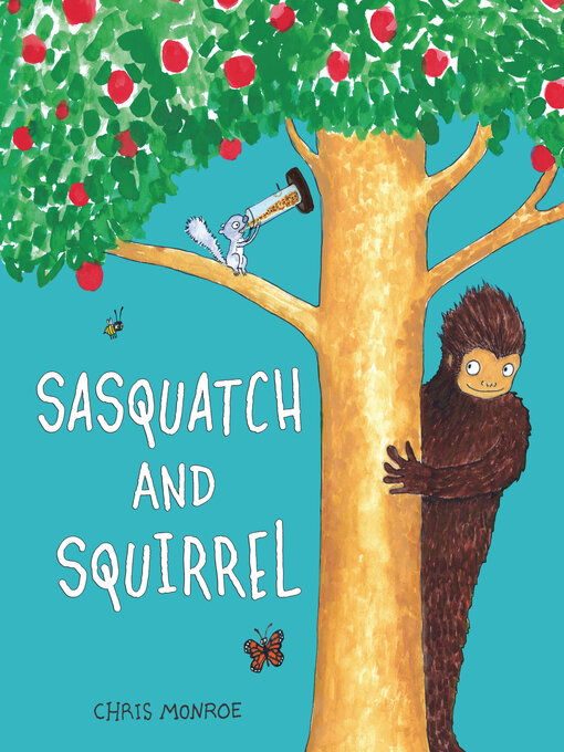 Title details for Sasquatch and Squirrel by Chris Monroe - Available